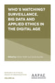 Book cover of: Who’s watching? Surveillance, big data and applied ethics in the digital age. By: Adrian Walsh