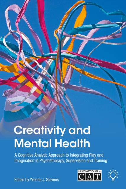 Book cover of: Creativity and Mental Health. By: Yvonne J. Stevens