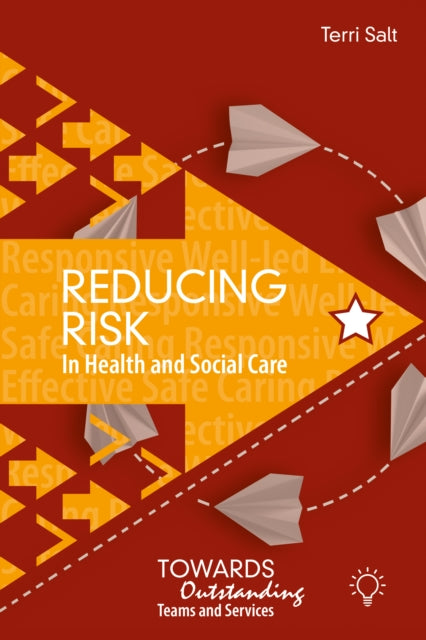 Book cover of: Reducing Risk in Health and Social Care. By: Terri Salt