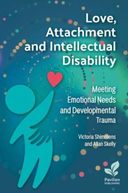Book cover of: Love, Attachment and Intellectual Disability. By: Alan Skelly
