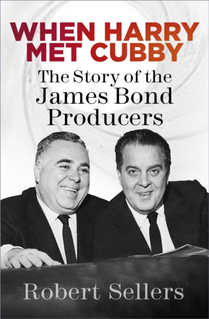Book cover of: When Harry Met Cubby. By: Robert Sellers