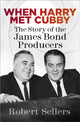 Book cover of: When Harry Met Cubby. By: Robert Sellers