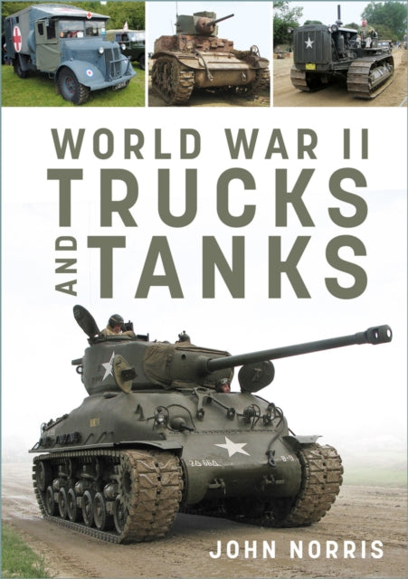 Book cover of: World War II Trucks and Tanks. By: John Norris