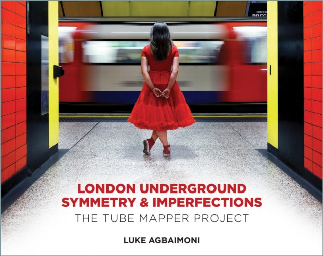 Book cover of: London Underground Symmetry and Imperfections. By: Luke Agbaimoni