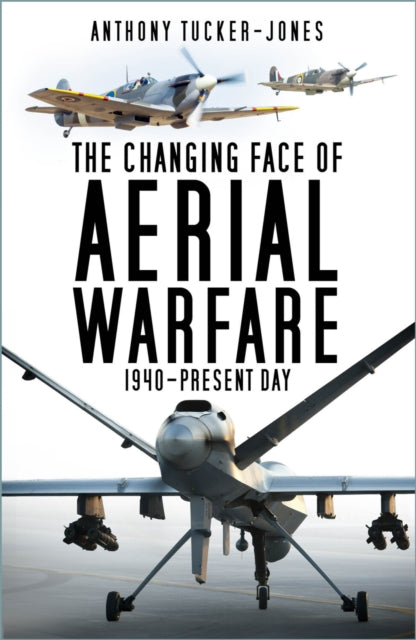 Book cover of: Changing Face of Aerial Warfare. By: Anthony Tucker-Jones