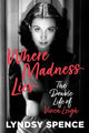 Book cover of: Where Madness Lies. By: Lyndsy Spence