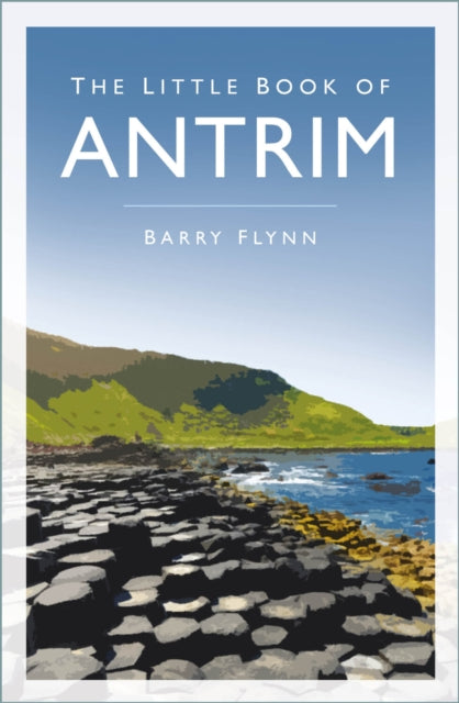 Book cover of: Little Book of Antrim. By: Barry Flynn