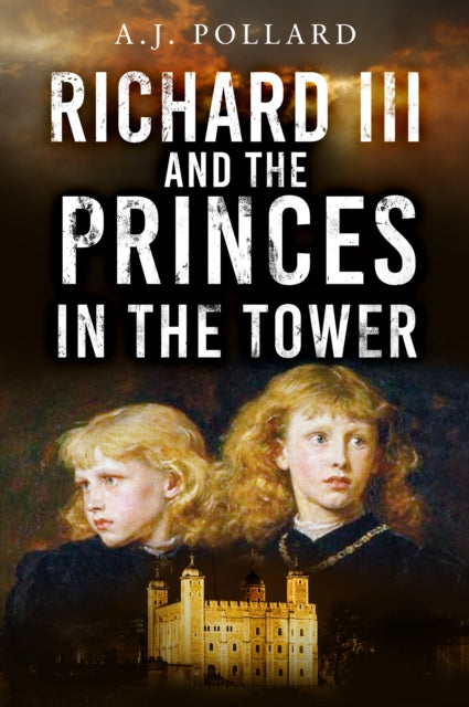 Book cover of: Richard III and the Princes in the Tower. By: A. J. Pollard