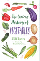 Book cover of: Curious History of Vegetables. By: Bill Laws