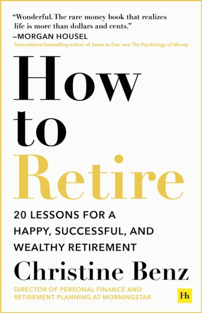 Book cover of: How to Retire. By: Christine Benz