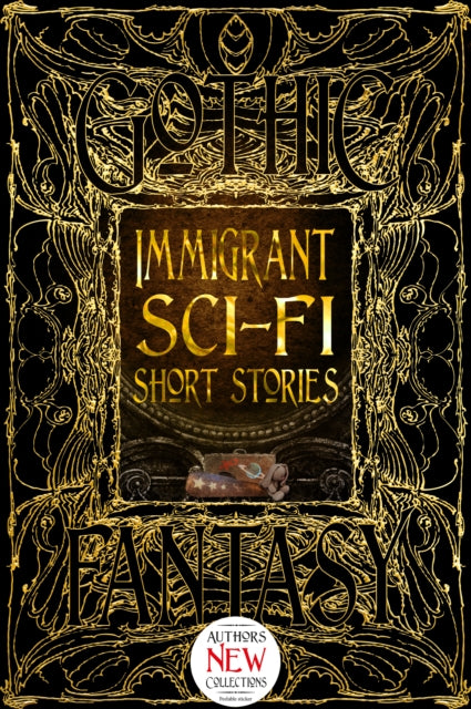 Book cover of: Immigrant Sci-Fi Short Stories. By: Flame Tree Studio (Literature and Science)