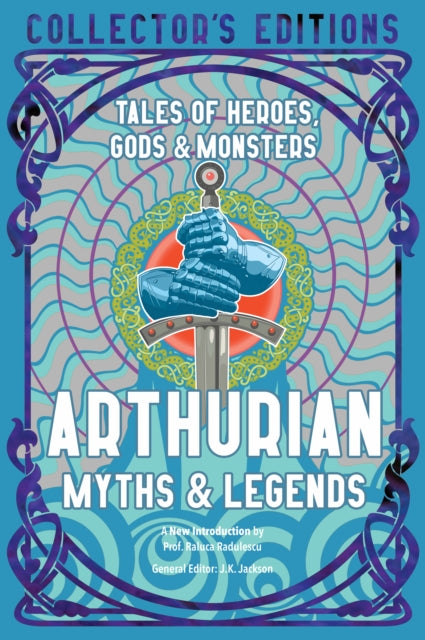 Arthurian Myths & Legends, Tales of Heroes, Gods & Monsters 9781804173282 J. K. Jackson