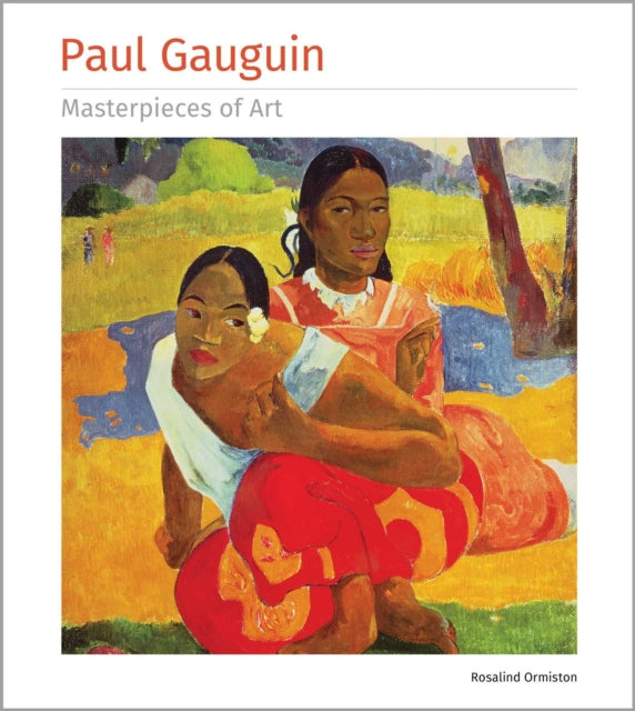 Book cover of: Paul Gauguin Masterpieces of Art. By: Rosalind Ormiston