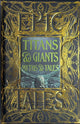 Book cover of: Titans & Giants Myths & Tales. By: Flame Tree Studio (Literature and Science)