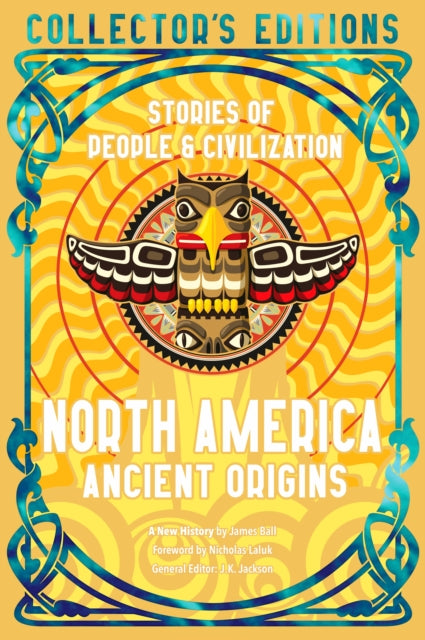 Book cover of: North America Ancient Origins. By: James Ball