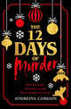 Book cover of: Twelve Days of Murder. By: Andreina Cordani