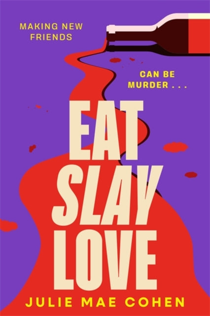 Book cover of: Eat Slay Love. By: Julie Cohen