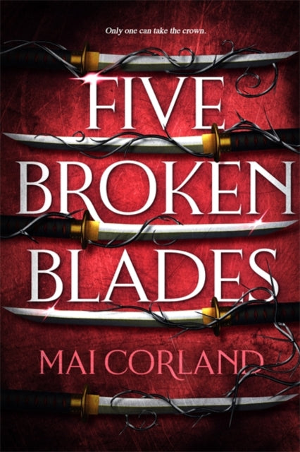 Book cover of: Five Broken Blades. By: Mai Corland