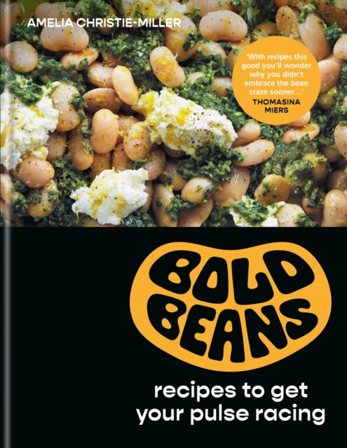 Bold Beans, Recipes to Get your Pulse Racing 9781804190821 Amelia Christie-Miller