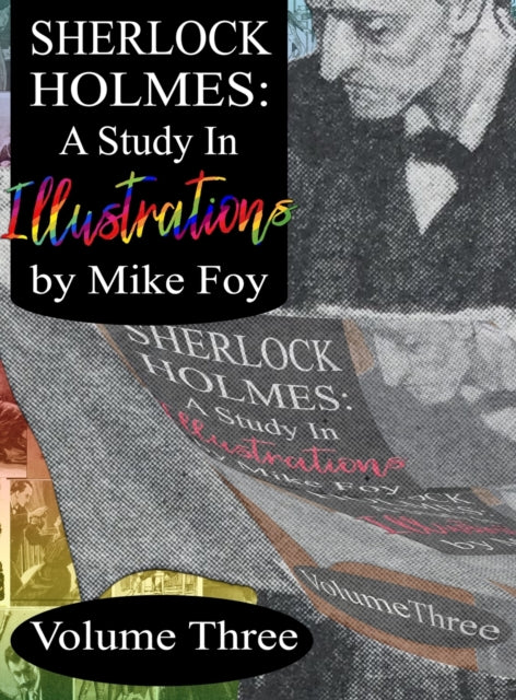 Book cover of: Sherlock Holmes - A Study in Illustrations - Volume 3. By: Mike Foy