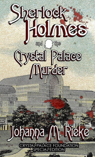 Book cover of: Sherlock Holmes and The Crystal Palace Murder. By: Johanna§ Rieke