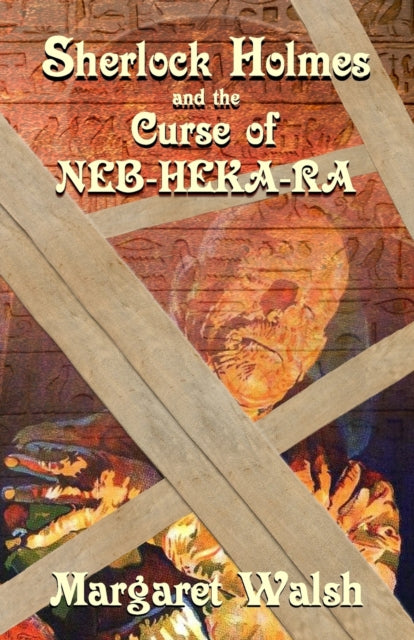 Book cover of: Sherlock Holmes and The Curse of Neb-Heka-Ra. By: Margaret Walsh