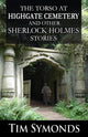 Book cover of: Torso At Highgate Cemetery and other Sherlock Holmes Stories