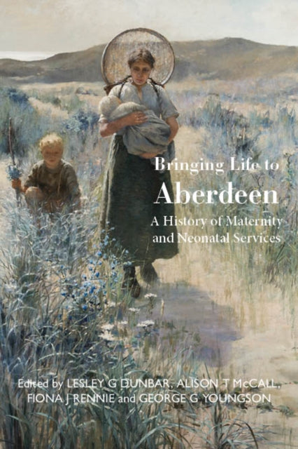 Book cover of: Bringing Life to Aberdeen. By: Lesley G Dunbar