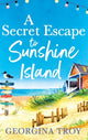 Book cover of: Secret Escape to Sunshine Island. By: Georgina Troy