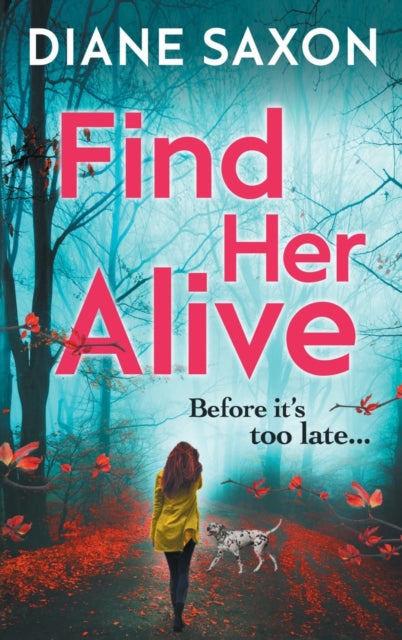 Book cover of: Find Her Alive. By: Diane Saxon