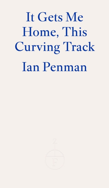 Book cover of: It Gets Me Home, This Curving Track. By: Ian Penman