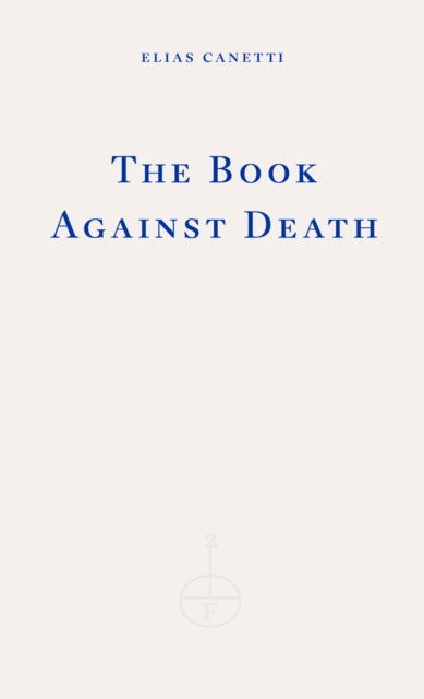 Book Against Death 9781804270899 Elias Canetti