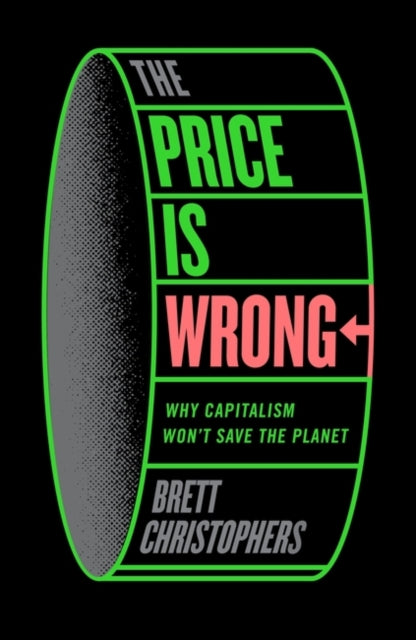 Book cover of: Price is Wrong. By: Brett Christophers