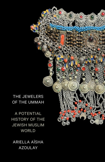 Book cover of: Jewelers of the Ummah. By: Ariella Azoulay