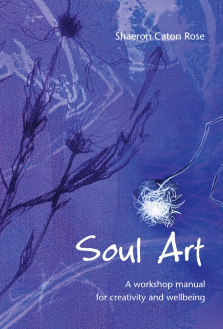 Book cover of: Soul Art. By: Shaeron Caton Rose