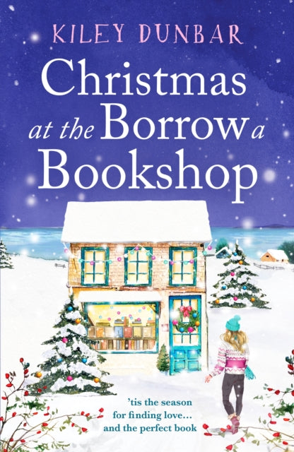 Book cover of: Christmas at the Borrow a Bookshop. By: Kiley Dunbar