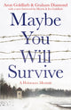 Book cover of: Maybe You Will Survive. By: Aron Goldfarb