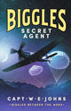 Book cover of: Biggles, Secret Agent. By: W. E. Johns
