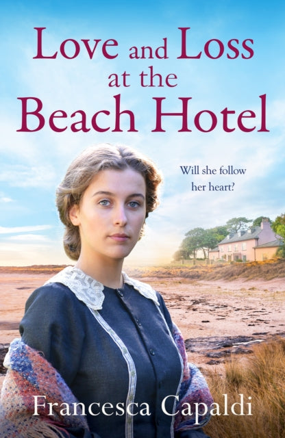 Love and Loss at the Beach Hotel, A moving, uplifting WW1 saga 9781804368466 Francesca Capaldi