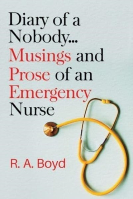 Book cover of: Diary of a Nobody... Musings and Prose of an Emergency Nurse