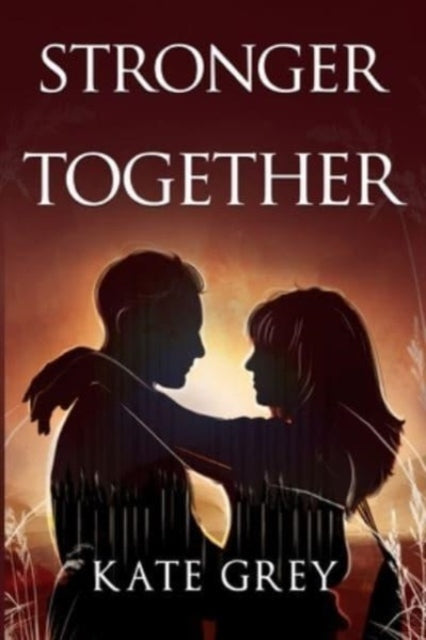 Book cover of: Stronger Together. By: Kate Grey