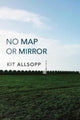 Book cover of: No Map Or Mirror