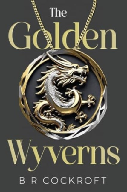Book cover of: Golden Wyverns. By: B. R. Cockroft