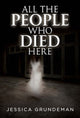 Book cover of: All The People Who Died Here