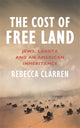 Book cover of: Cost of Free Land. By: Rebecca Clarren