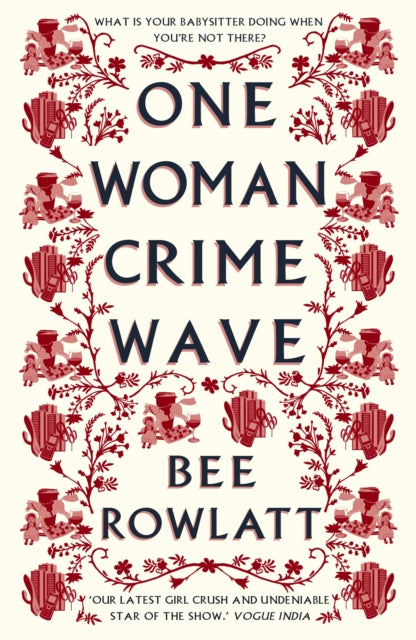 Book cover of: One Woman Crime Wave. By: Bee Rowlatt