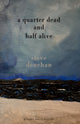 Book cover of: Quarter Dead and Half Alive