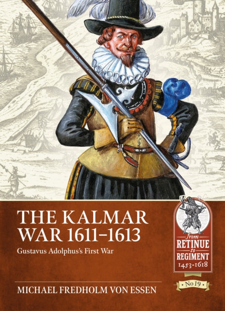 Book cover of: The Kalmar War 1611-1613. By: Michael Fredholm von Essen