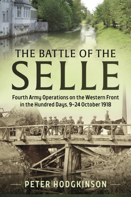 Book cover of: The Battle of the Selle. By: Peter Hodgkinson
