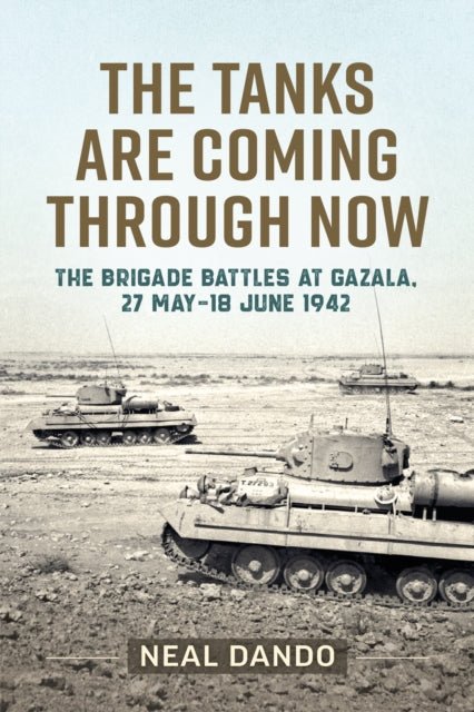 Book cover of: The Tanks are Coming Through Now. By: Neal Dando